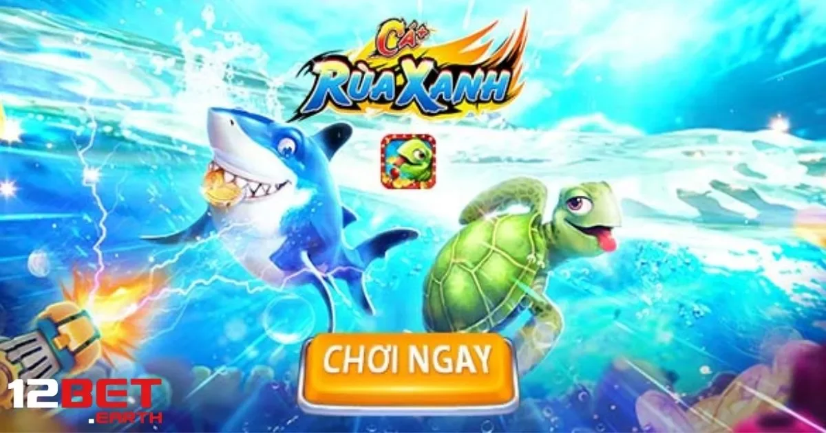 Bắn Cá Rùa Xanh Là Gì? Trải Nghiệm Game Độc Đáo Tại 12Bet 3 Hướng Dẫn Chơi Bắn Cá Rùa Xanh Tại Nhà Cái 12Bet