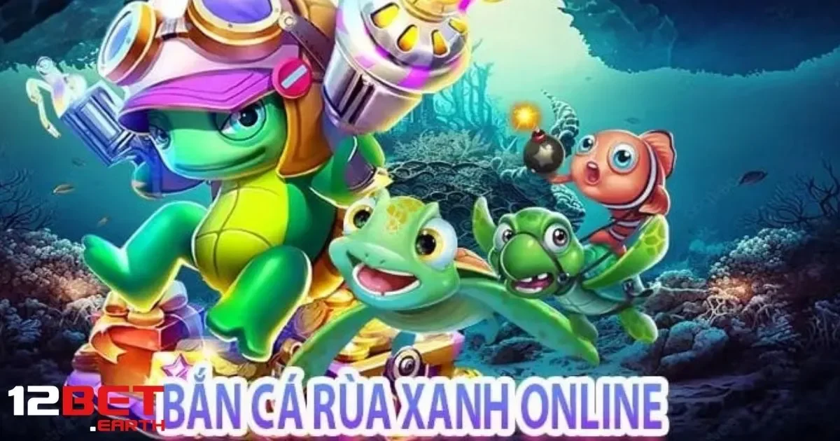 Bắn Cá Rùa Xanh Là Gì? Trải Nghiệm Game Độc Đáo Tại 12Bet 4 Nạp tiền vào tài khoản
